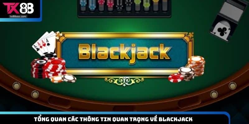 Blackjack - Tựa Game Đổi Thưởng Đình Đám Tại TX88