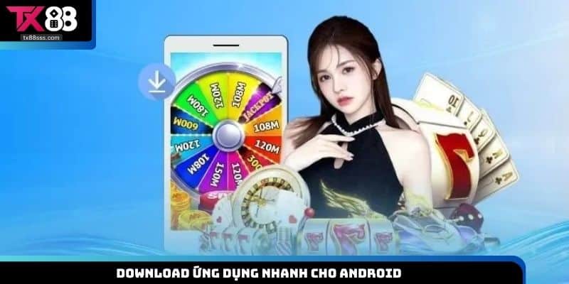 Tải App TX88 - Chơi Game Nhanh Chóng Thuận Tiện Mỗi Ngày