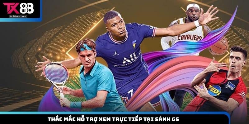 Thể Thao GS - Sảnh Game Hot, Kịch Tính Nhất Hiện Nay