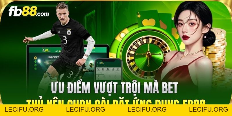 Tải App FB88 - Nhận Ngay Ưu Đãi Khủng Cho Bet Thủ